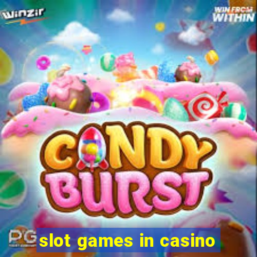 slot games in casino