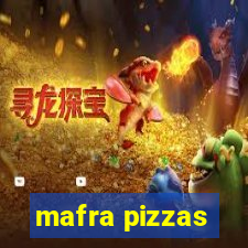 mafra pizzas