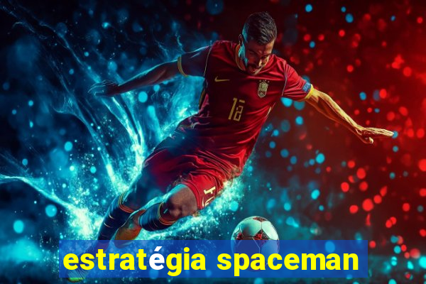 estratégia spaceman