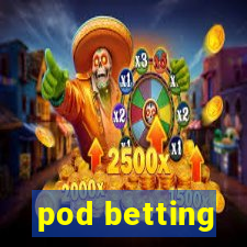 pod betting