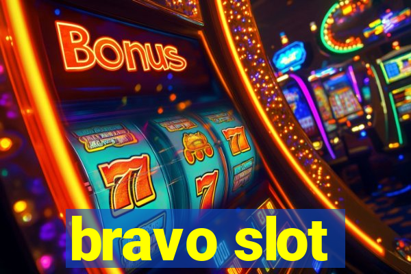 bravo slot