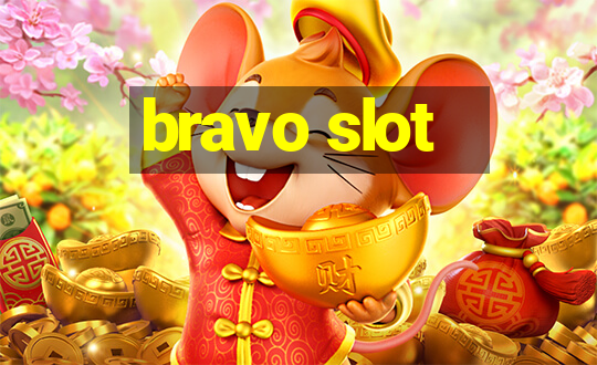 bravo slot