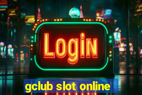 gclub slot online