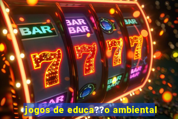 jogos de educa??o ambiental