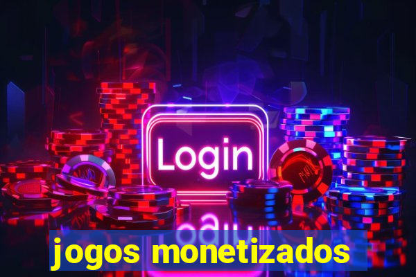 jogos monetizados