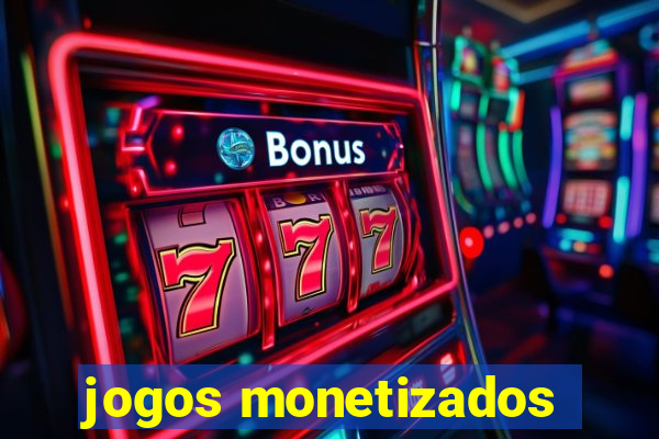 jogos monetizados