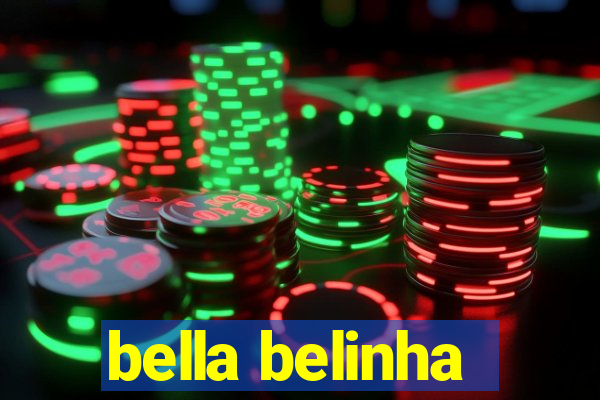 bella belinha