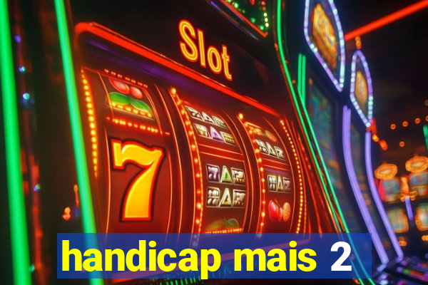 handicap mais 2