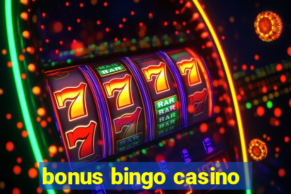 bonus bingo casino