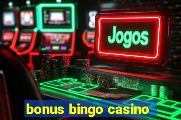 bonus bingo casino