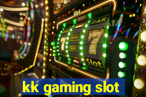 kk gaming slot