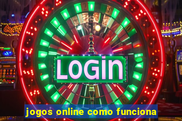 jogos online como funciona