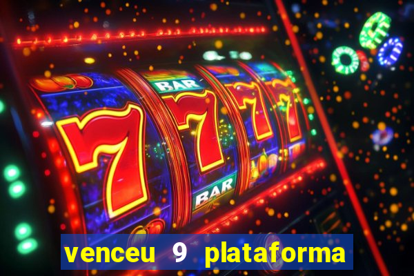 venceu 9 plataforma de jogos