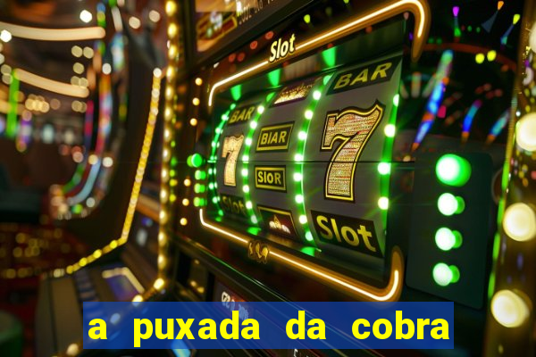 a puxada da cobra no jogo do bicho