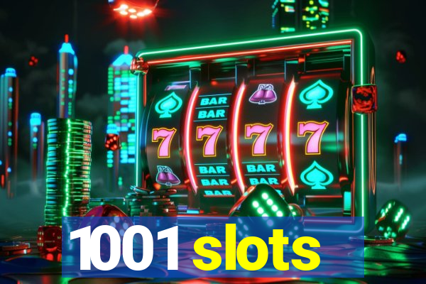 1001 slots