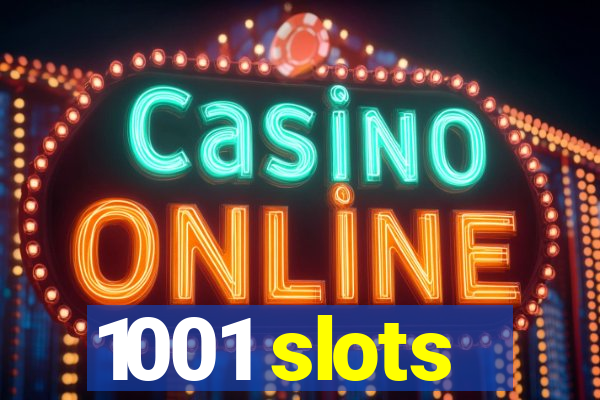 1001 slots