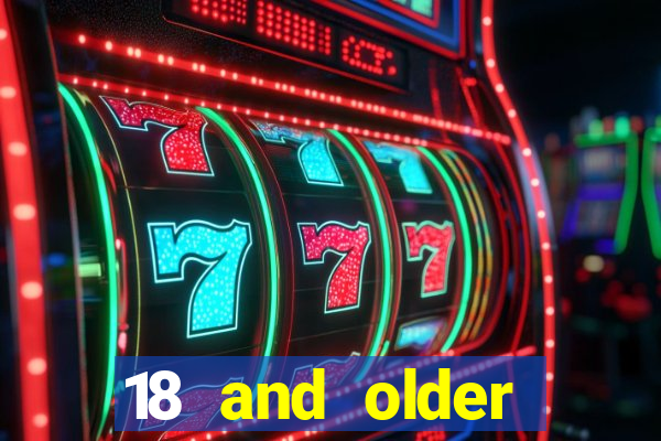 18 and older casinos in california