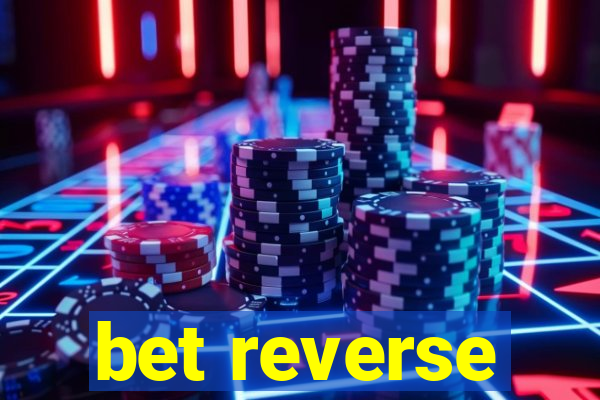 bet reverse