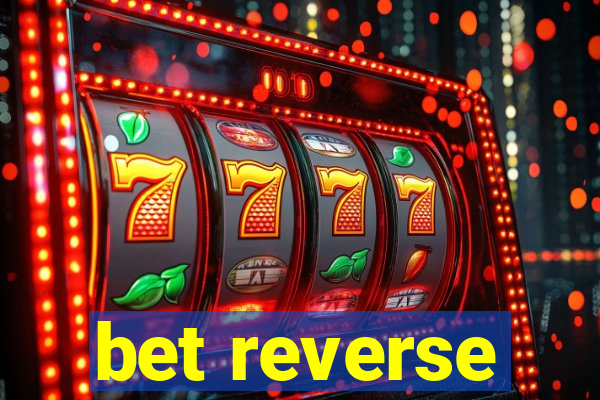 bet reverse