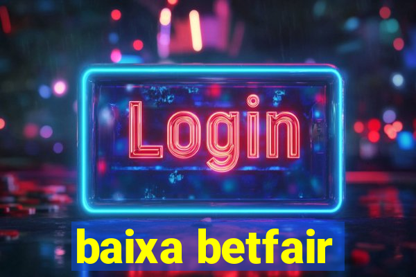 baixa betfair