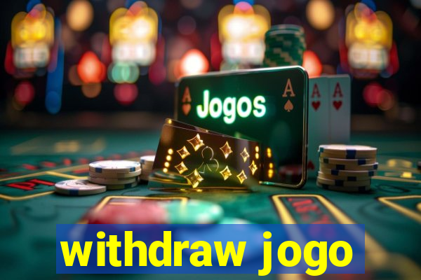 withdraw jogo