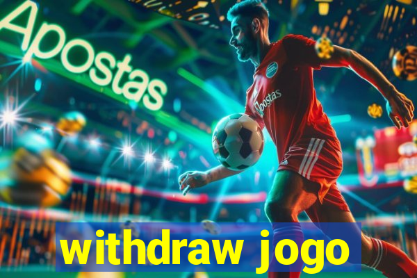 withdraw jogo