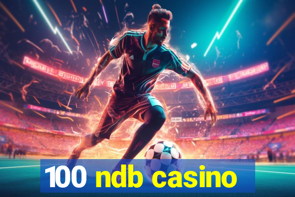 100 ndb casino