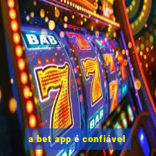 a bet app é confiável