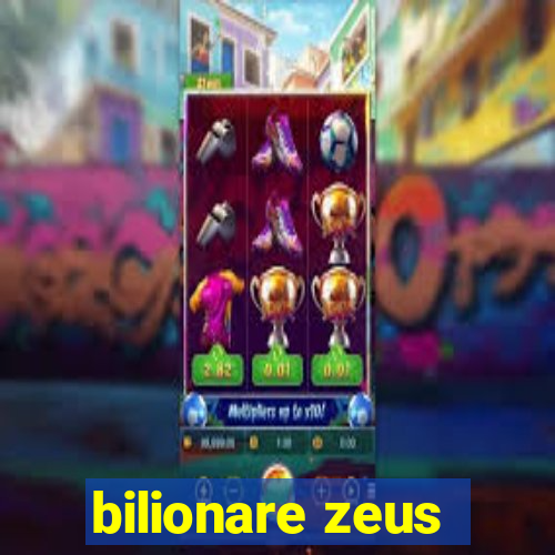 bilionare zeus