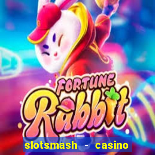 slotsmash - casino slots game