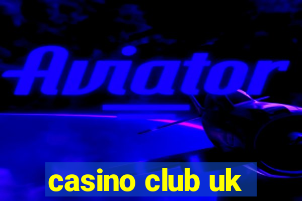 casino club uk