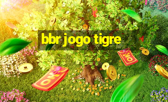 bbr jogo tigre