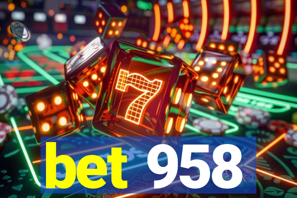 bet 958