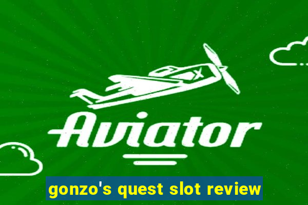 gonzo's quest slot review