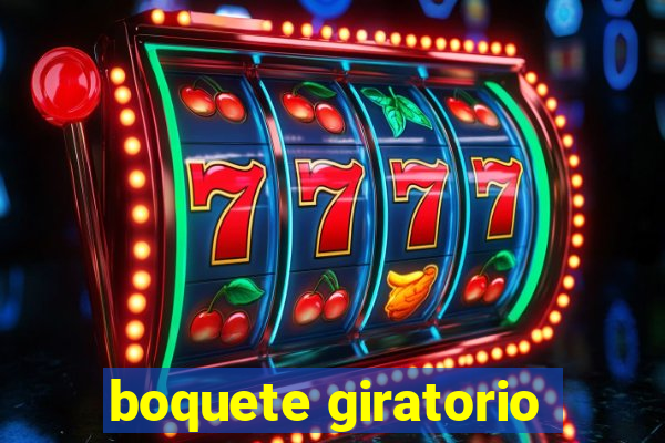 boquete giratorio