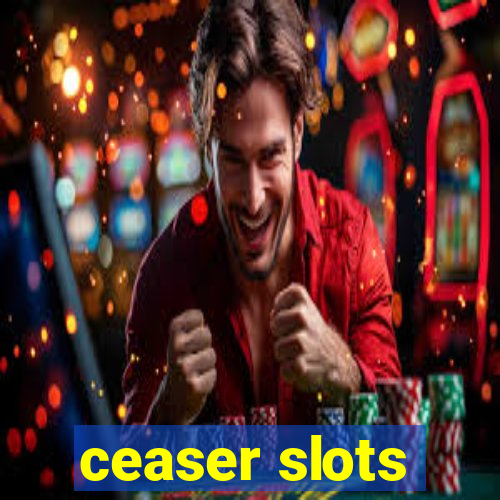 ceaser slots