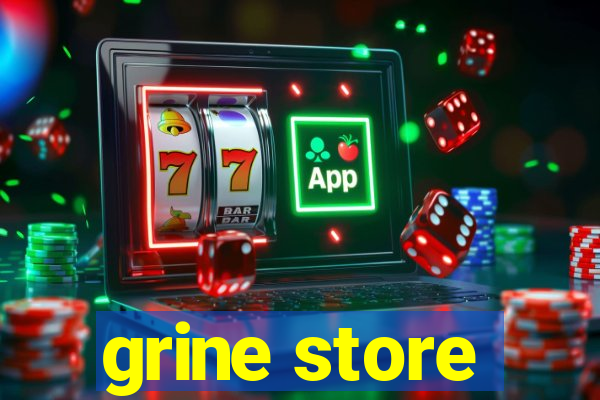 grine store