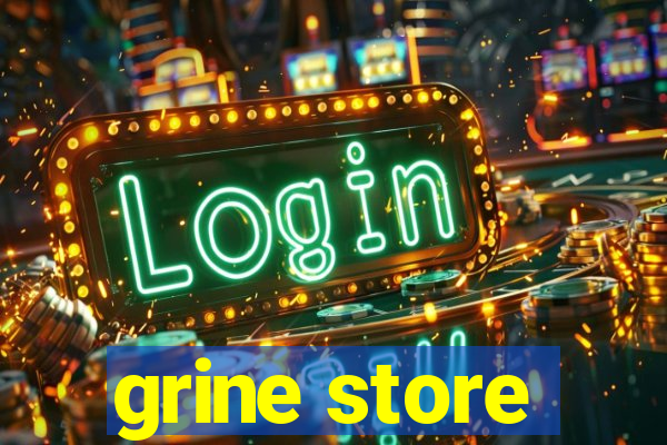 grine store