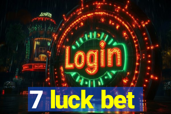 7 luck bet