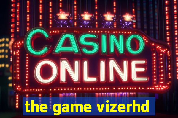 the game vizerhd