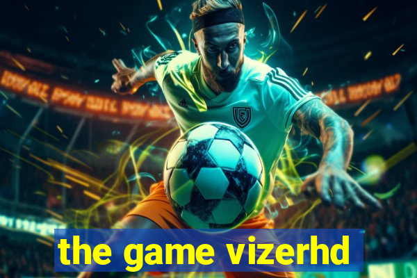 the game vizerhd