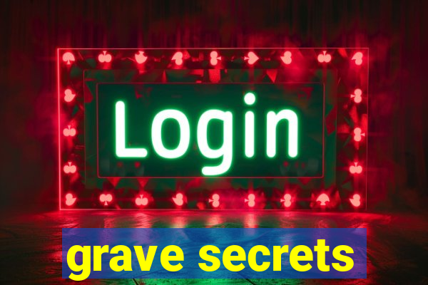 grave secrets