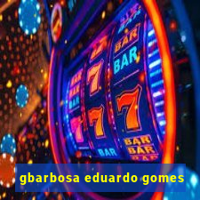 gbarbosa eduardo gomes