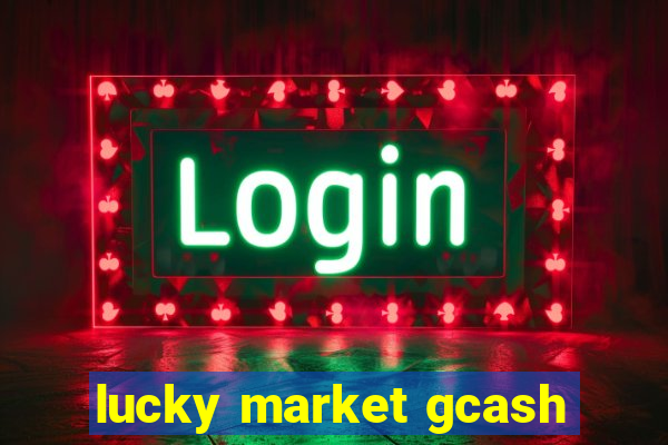 lucky market gcash