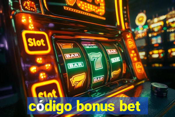 código bonus bet