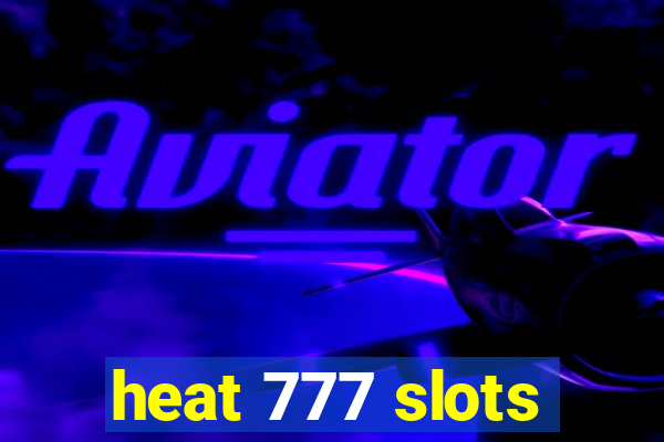 heat 777 slots