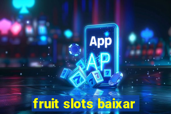 fruit slots baixar