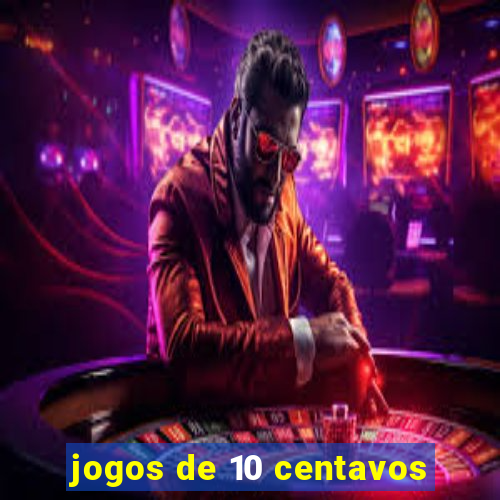 jogos de 10 centavos