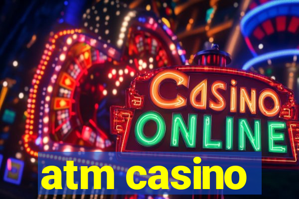 atm casino