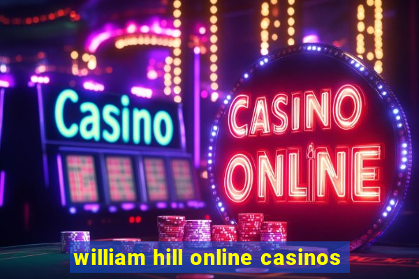 william hill online casinos